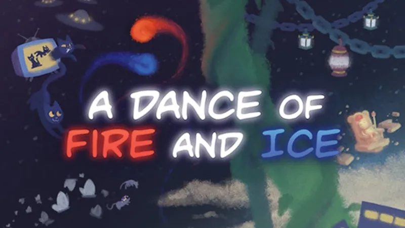 A Dance of Fire and Ice
